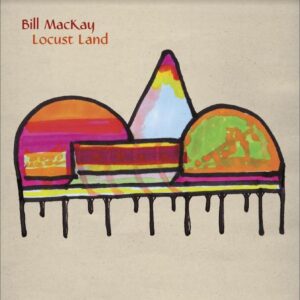 MacKay Bill: Locust Land