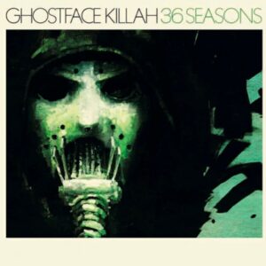 Ghostface Killah: 36 Seasons (10th Anniversary)